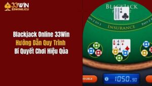 Blackjack Online: Quy Trình & Bí Quyết Chơi Hiệu Quả