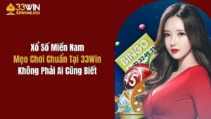 Xổ Số Miền Nam: Mẹo Chơi Tại 33Win Không Phải Ai Cũng Biết